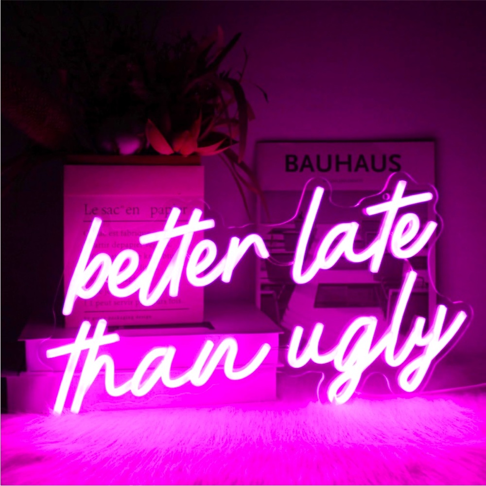Neon Pink Better Late Than Ugly Vanity Makeup Girls Female bathroom Dorm Light